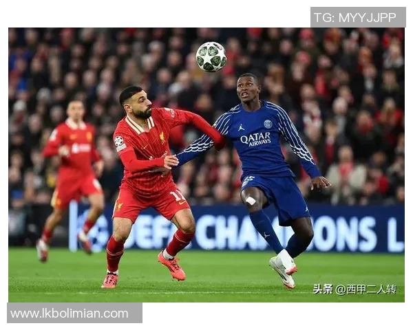 意甲激战：利物浦逆转巴黎圣日耳曼神扑瞬间成比赛转折点